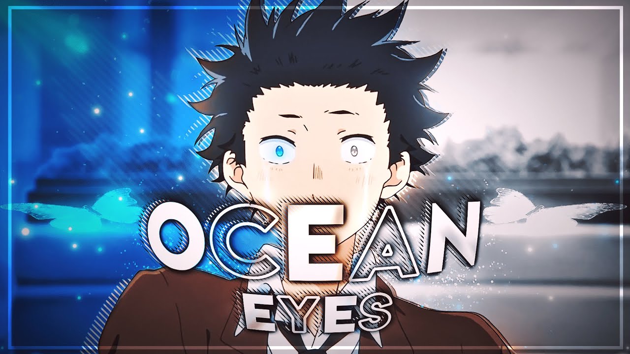 Silent Voice   Ocean Eyes EditAMV