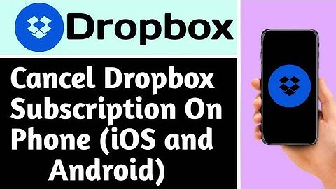 HOW TO CANCEL DROPBOX SUBSCRIPTION ON PHONE (IOS AND ANDROID)