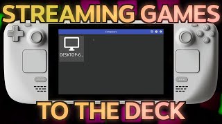 The Steam Deck Masterclass REDUX Vol 10.5 - Streaming Games TO 