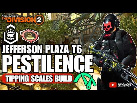Jefferson Plaza | Escalation T6 | SHD Exposed | PESTILENCE Tipping Scales DPS Build - The Division 2