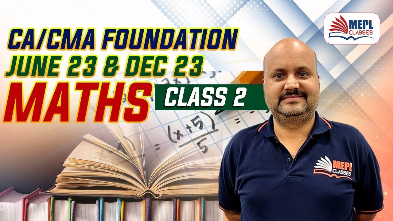 CA & CMA Foundation | Maths New Batch - Class 2 | MEPL - Sanjeev Pandey ...