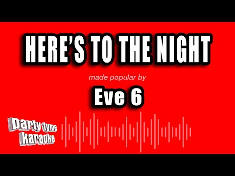 Eve 6 - Here's to the Night (Karaoke Version)