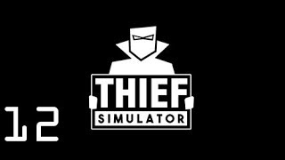 Thief Simulator | Part 12: The Family Jewels