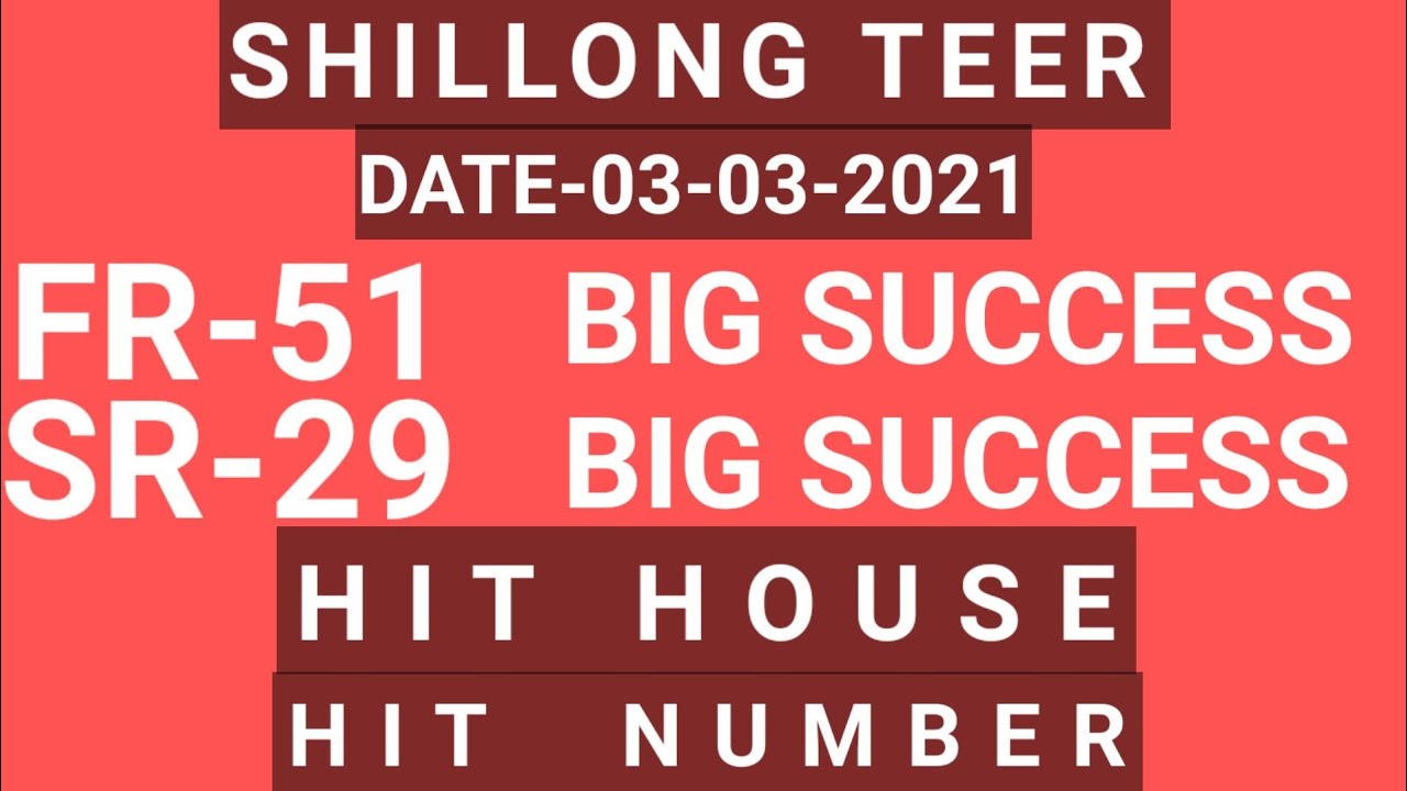 03032021 SHILLONG TEER HIT HOUSE HIT NUMBER SHILLONG TEER