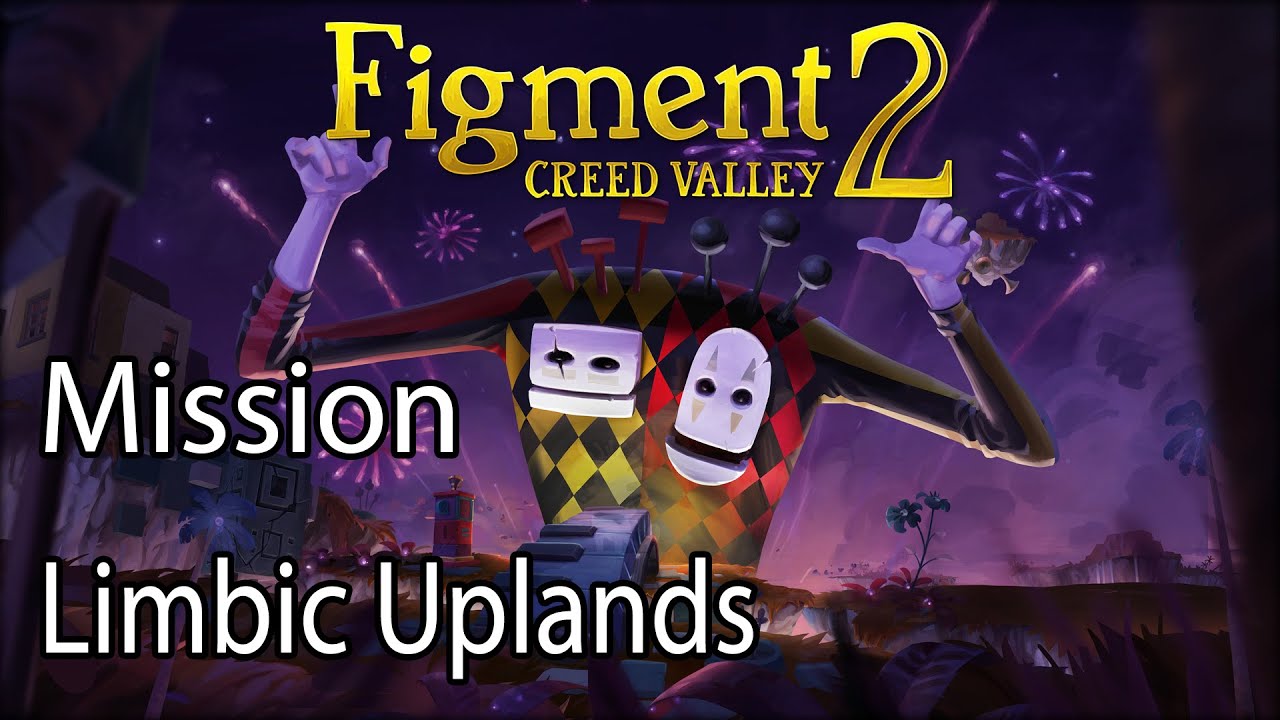 Figment 2 Creed Valley Mission Limbic Uplands