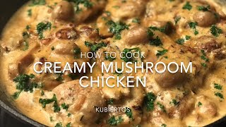 Creamy Mushroom Chicken | Kubiertos