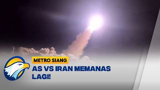 AS-Iran Kembali Saling Serang - [Metro Siang]