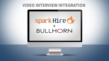 Spark Hire and Bullhorn Video Interviewing Integration