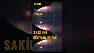 SAKİLER - DÜNYADAN UZAK REMIX by SONKO (2022) Resimi