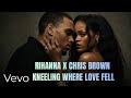 Kneeling where love Fell - Rihanna ft Chris Brown (2025 Music Lyrics)