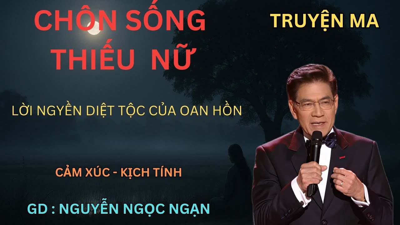 PHONG ẤN LINH HỒN CỦA THIẾU NỮ: SỰ TRẢ THÙ  CỦA OAN HỒN |NGUYỄN NGỌC NGẠN