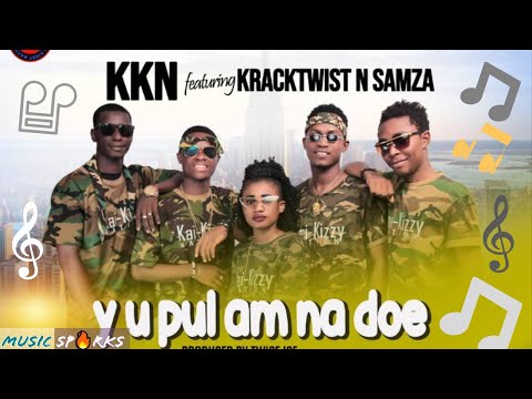 Kai Kizzy Nation Ft Kracktwist Samza Y U Pul Am Na Doe Official Audio 2019 Music Sparks
