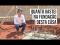 FUNDAÇÃO DA CASA | QUANTO GASTAMOS