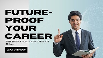 Future-Proof Your Career: 7 Essential Skills AI Can’t Replace in 2025