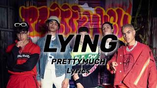 PRETTYMUCH - Lying ft. Lil Tjay (Lyrics)