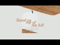 Stand On Top Of The Hill - Pastor David Ireland