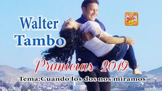 Walter Tambo-CUANDO LOS DOS NOS MIRAMOS-Primicias 2019-Oficial chords