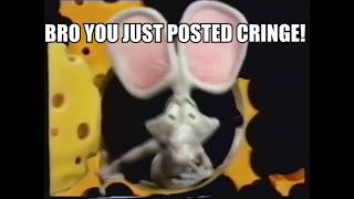 Bro You Just Posted Cringe!