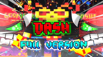 "DASH FULL VERSION" 100% By SwitchStepGDYT & MATHICreatorGD |  Geometry Dash 2.2