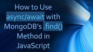 How to Use async/await with MongoDB's .find() Method in JavaScript