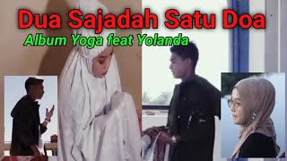 Dua Sajadah Satu Doa . Yoga feat Yolanda