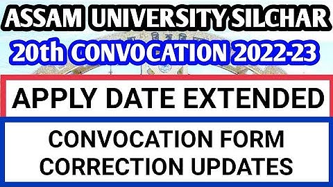 20th CONVOCATION apply big issues | Apply date extended | Assam University | Pranoy Roy