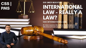 CSS Exam | International Law - Is it really a Law? | CSS International Law | Sir Umer Mukhtar