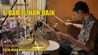 S'bab Tuhan Baik (Franky Sihombing) - Yohanes Dwi Listio Drum Cam (06/08/2023)