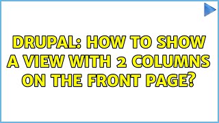 Drupal: How to show a view with 2 columns on the front page?