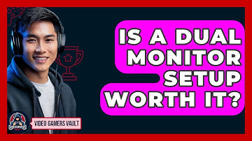 Is A Dual Monitor Setup Worth It? - Video Gamers Vault