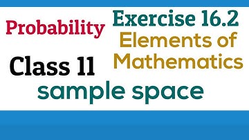 [PDF] Probability  || Class 11 || Exercise 16.2 || Sample space || Elements of Mathematics and NCERT