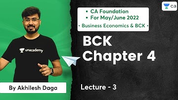 L3: BCK Chapter 4 | CA Foundation Economics May/June 2022 |  Akhilesh Daga