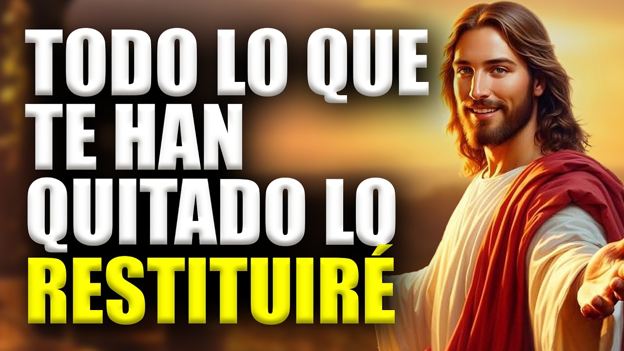 Dios te Dice: YO Regresaré a ti, Todo lo que te han quitado !!! - YouTube