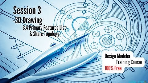 ANSYS Design Modeler Full Free Course, Session 3.4: Primary Features List and Share Topology