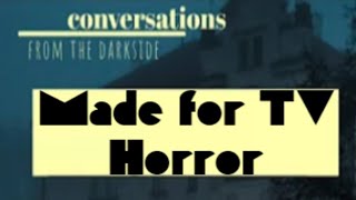 Conversations From The Darkside - Made For TV Horror - 10/6/23 - Episode 7