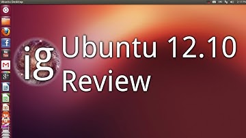 Ubuntu 12.10 Review - Linux Distro Reviews
