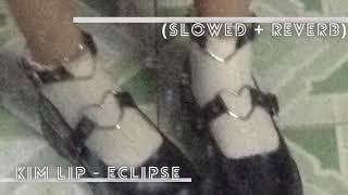 ' Kim Lip (Loona) - Eclipse (Slowed + Reverb)