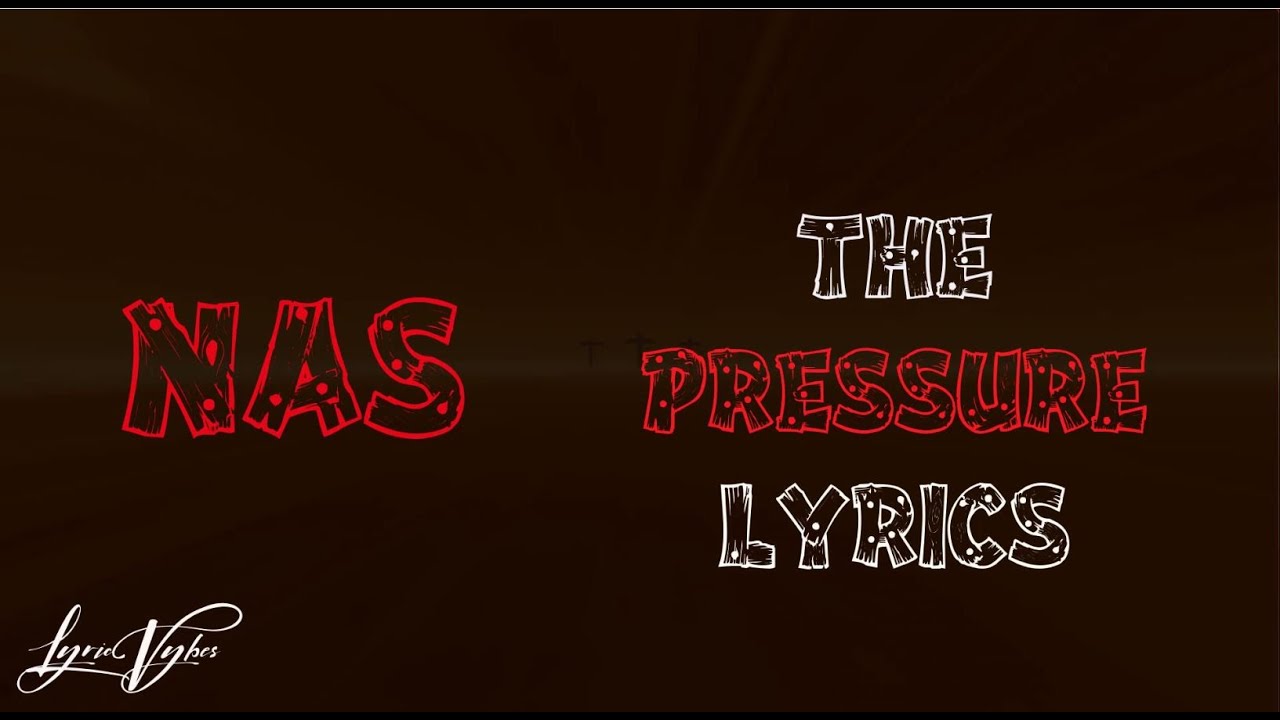 Nas - The Pressure (Lyrics).  Its getting too heavy, god's son// King's Disease II