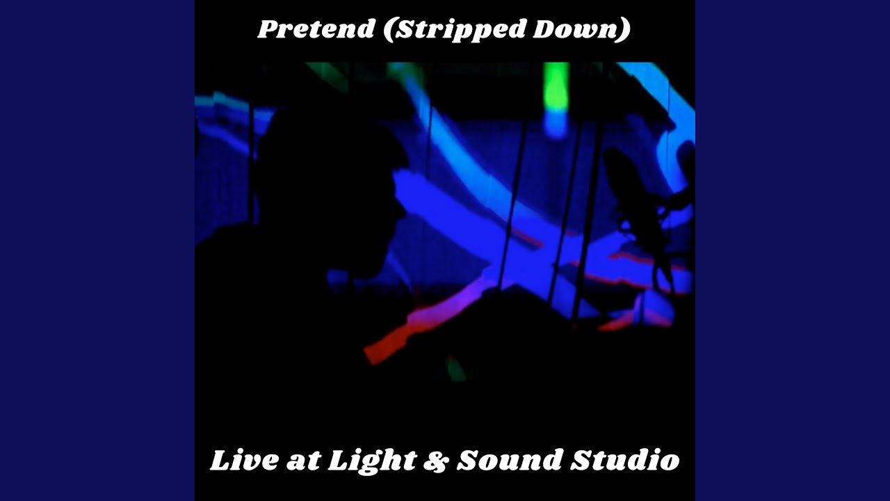 Ver Pretend (Stripped Down) (Live at Light & Sound Studio) en YouTube