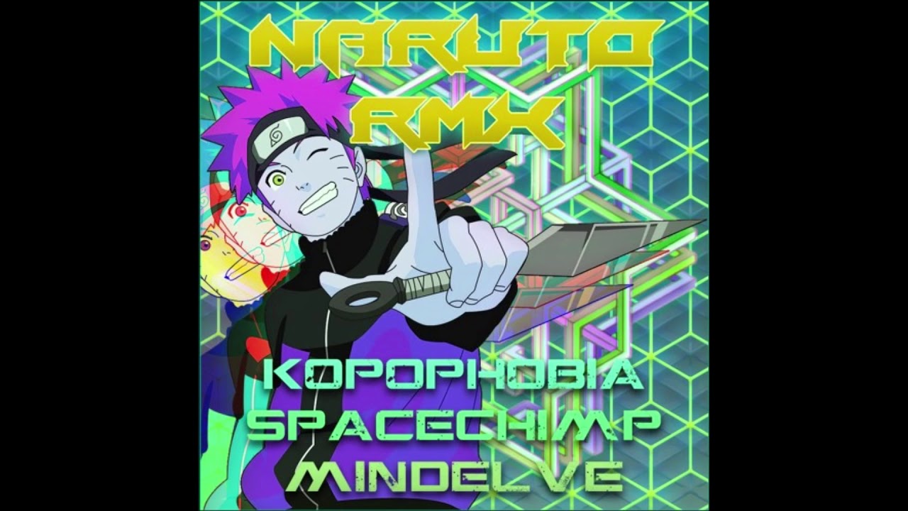 KopophobiA & SpaceChimp & MinDelve - Naruto RMX - 238bpm