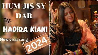 Hum Jis Sy Dar | (Official Music Video) | Hadiqa Kiani | Music's World | New Qawwali Song 2024