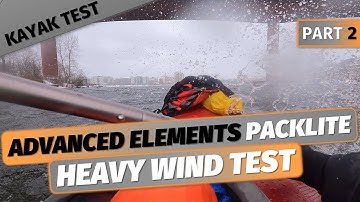 Winter WIND TEST - light inflatable kayak LIMIT! Advanced Elements Packlite [PART 2]