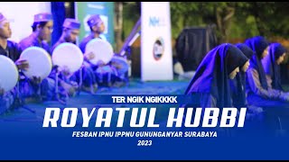 ROYATUL HUBBI  | FESBAN IPNU IPPNU GUNUNGANYAR SURABAYA