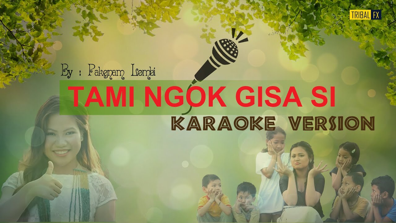 Tami ngok Gisa Si  Karaoke Version  Pakgnam Lombi  Galo New Song