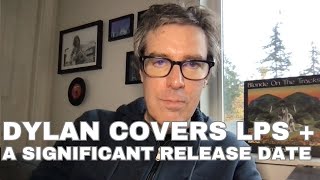 Bob Dylan Covers LPs + A Significant Release Date