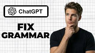 How To Fix Grammar With ChatGPT (Working 2026)