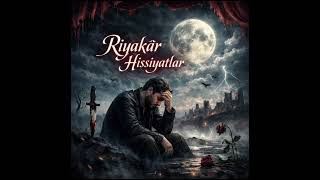 Ruhun Kalemi - Riyakâr Hissiyatlar Kafama Göre