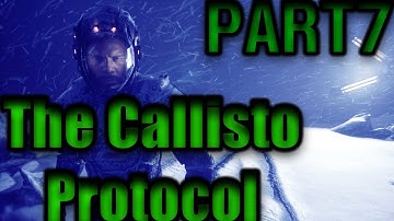THE CALLISTO PROTOCOL: WALKTHROUGH/GAMEPLAY PART 7