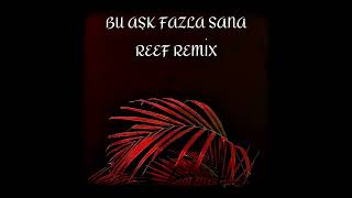 Şebnem Ferah - Bu Aşk Fazla Sana Reef Afro House Remix