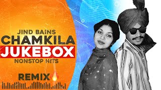 Chamkila Nonstop JUKEBOX | Jind Bains Remix | Chamkila & Amarjot | New Punjabi Song 2024 | Latest